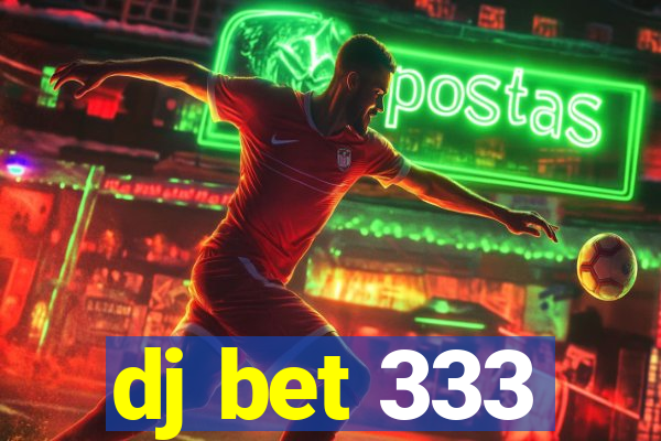 dj bet 333